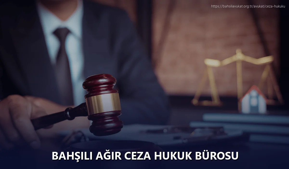 Bahşili Ağır Ceza Hukuk Bürosu
