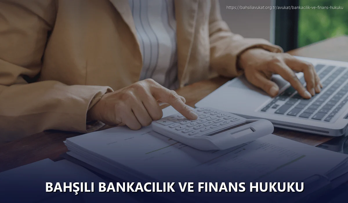 Bahşili Bankacılık ve Finans Hukuku