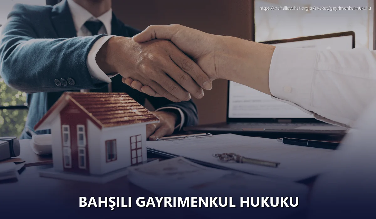 Bahşili Gayrimenkul Hukuku