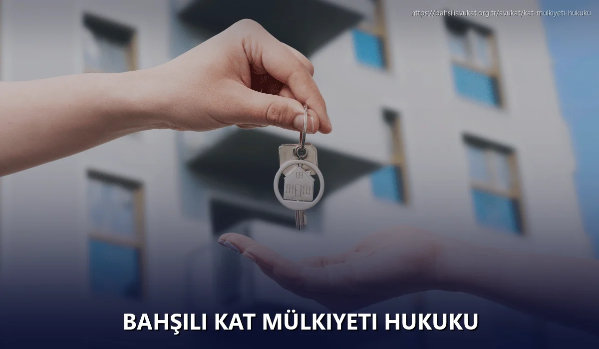 Bahşili Kat Mülkiyeti Hukuku