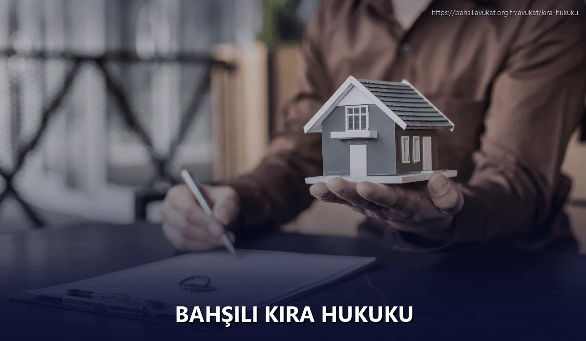Bahşili Kira Hukuku
