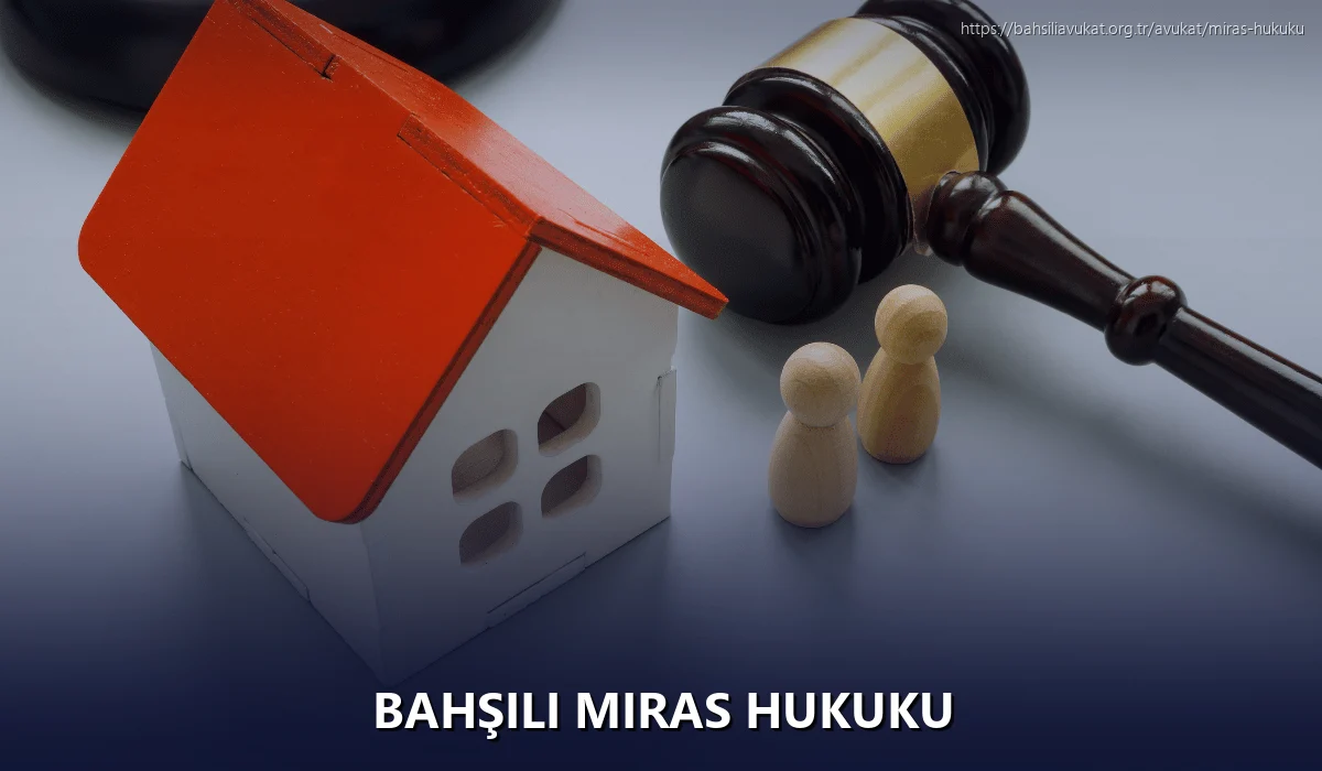 Bahşili Miras Hukuku
